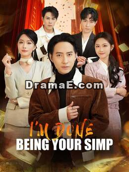I'm Done Being Your Simp (English-dubbed)
