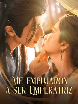 Me empujaron a ser emperatriz