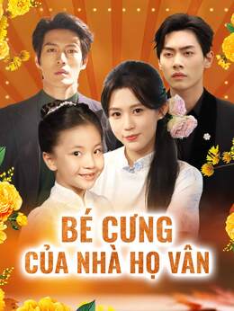 [lồng tiếng]Bé Cưng Của Nhà Họ Vân