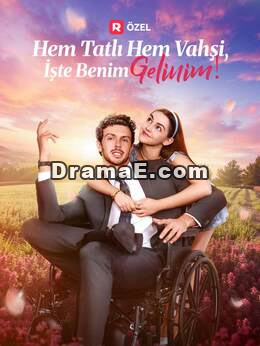 Hem Tatlı Hem Vahşi, İşte Benim Gelinim!