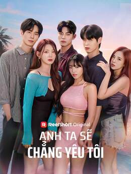 Anh Ta Sẽ Chẳng Yêu Tôi