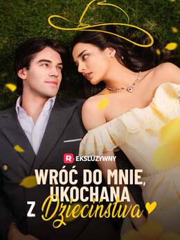 Wróć do mnie, ukochana z dzieciństwa