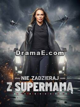 Nie zadzieraj z supermamą