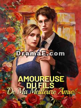 Amoureuse du fils de ma meilleure amie