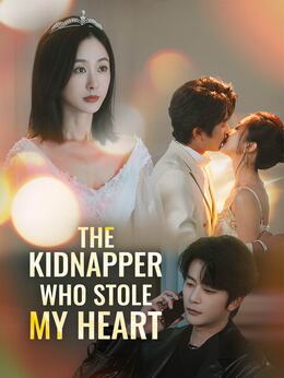The Kidnapper Who Stole My Heart