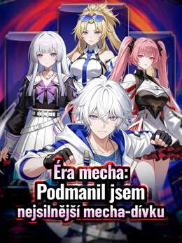Éra mecha: Podmanil jsem nejsilnější mecha-dívku