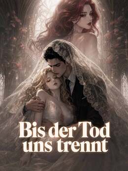 Bis der Tod uns trennt