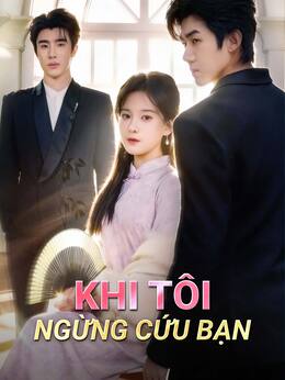 Khi tôi ngừng cứu bạn