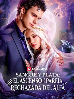 [doblado] Sangre y plata: el ascenso de la pareja rechazada del Alfa