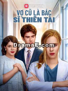 Vợ Cũ Là Bác Sĩ Thiên Tài