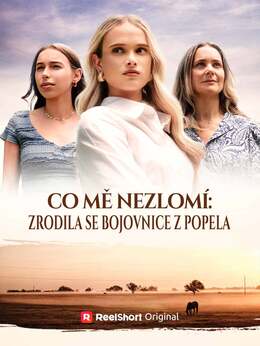 Co mě nezlomí: Zrodila se bojovnice z popela
