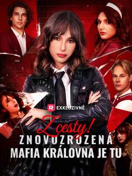 Z cesty! Znovuzrozená mafia královna je tu