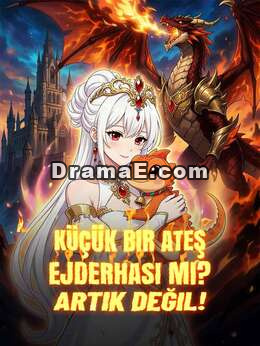 Küçük Bir Ateş Ejderhası Mı? Artık Değil!