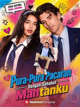 Pura-Pura Pacaran dengan Sahabat Mantanku