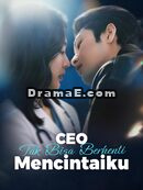 CEO Tak Bisa Berhenti MencintaikuTonton Semua Episode Gratis