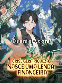 Crise gera riqueza, nasce uma lenda financeira