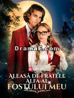 [Dublat] Aleasă de fratele Alfa al fostului meu