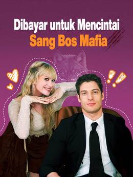 Dibayar untuk Mencintai Sang Bos Mafia poster