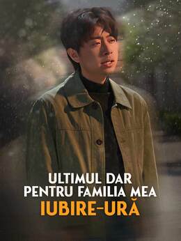 Ultimul dar pentru familia mea iubire-ură
