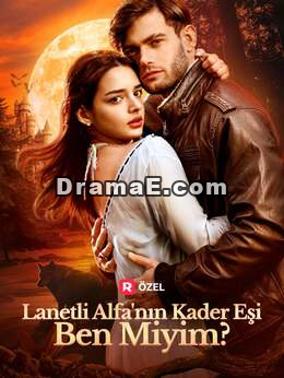 Lanetli Alfa'nın Kader Eşi Ben Miyim?Tüm Bölümleri Ücretsiz İzle