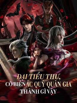 Đại Tiểu Thư, Cô Biến Ác Quỷ Quản Gia Thành Gì Vậy