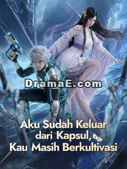 Aku Sudah Keluar dari Kapsul, Kau Masih Berkultivasi