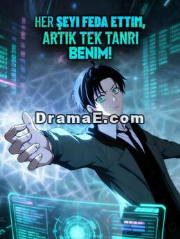 Her Şeyi Feda Ettim, Artık Tek Tanrı Benim!