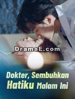 Dokter, Tidur Bersamaku, Sembuhkan Hatiku
