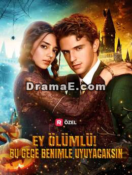 Ey Ölümlü! Bu Gece Benimle Uyuyacaksın