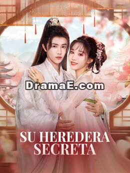 Su heredera secretaVer todos los episodios gratis