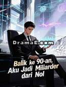 Balik ke 90-an, Aku Jadi Miliarder dari Nol