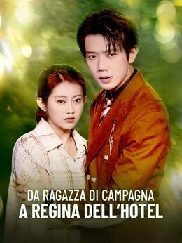 Da ragazza di campagna a regina dell’hotel