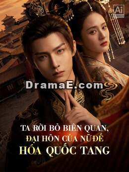 Ta Rời Bỏ Biên Quan, Đại Hôn Của Nữ Đế Hóa Quốc Tang