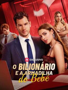 O Bilionário e a Armadilha do Bebê