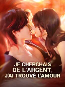 Je Cherchais de l'Argent, J'Ai Trouvé l'Amour