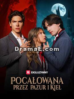 [Dubbing] Pocałowana przez Pazur i Kieł