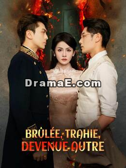 Brûlée, Trahie, Devenue Autre