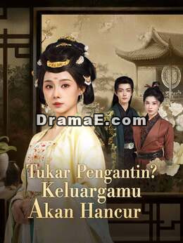 Tukar Pengantin? Keluargamu Akan Hancur