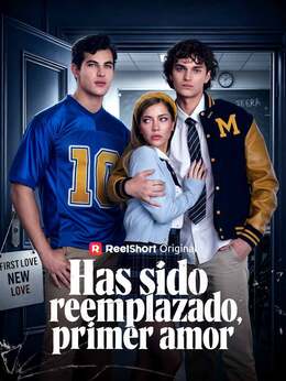 Has sido reemplazado, primer amor