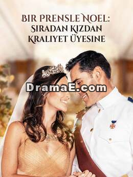 Bir Prensle Noel: Sıradan Kızdan Kraliyet Üyesine