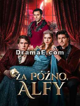 Za późno, alfy
