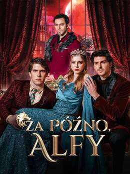 Za późno, alfy