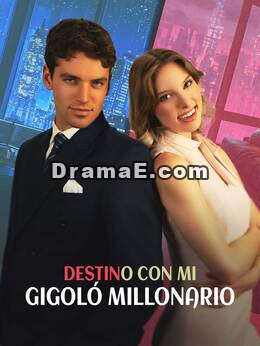 Destinada a mi gigoló millonarioVer todos los episodios gratis