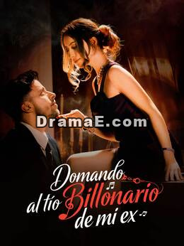 Domando al tío billonario de mi ex