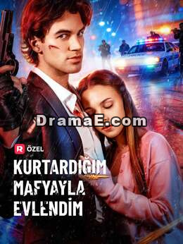KURTARDIĞIM MAFYAYLA EVLENDİM
