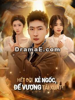 Hết Đời Kẻ Ngốc, Đế Vương Tái Xuất
