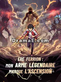 Ère Ferrion : Mon Arme Légendaire Marque l'Ascension