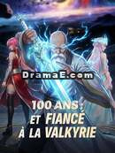 100 Ans : Et Fiancé à La Valkyrie