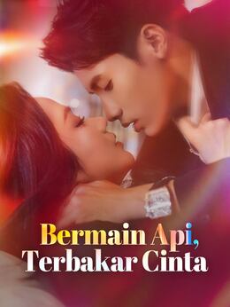 Bermain Api, Terbakar Cinta