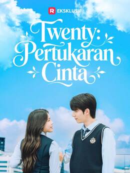 Twenty: Pertukaran Cinta